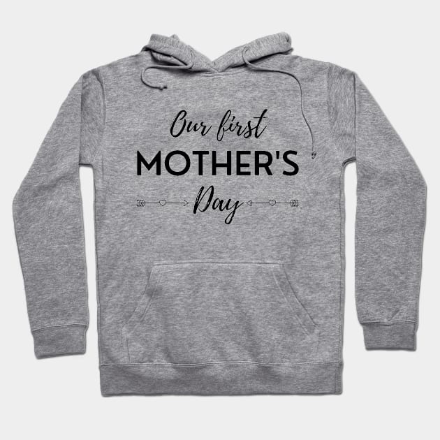 Our First Mother's Day Hoodie by DAHLIATTE